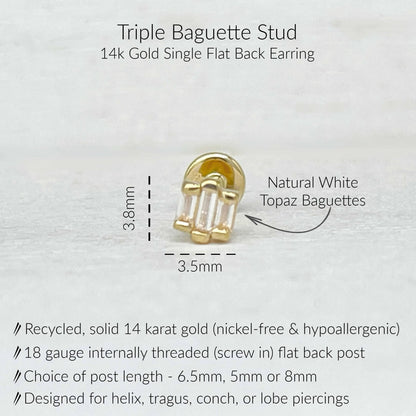 Specs for 3 Baguette Cartilage Earring, 14k Solid Gold, 3 White Topaz Baguette Gemstones, Internally threaded flat back post
