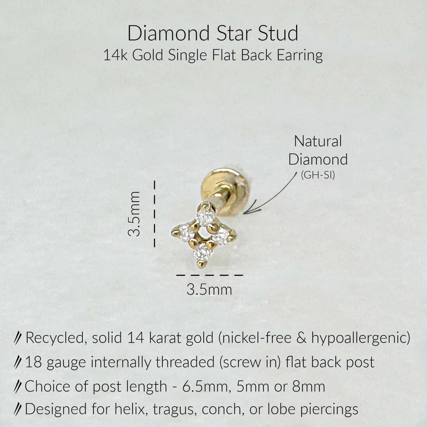 Specs for Diamond Star Flat Back Earring, Solid 14k Gold, GH-SI quality natural diamonds, 6.5mm, 5mm or 8mm flat back 18 gauge post