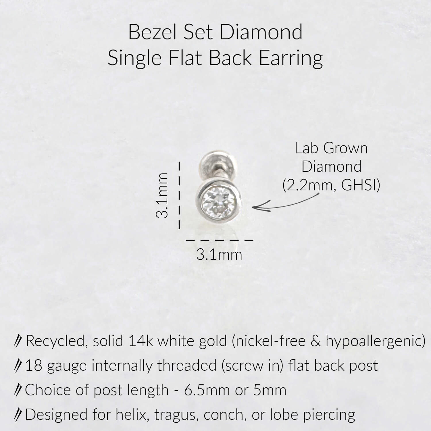 Specs for Large Lab Grown Diamond Flat Back Earrings. Dimensions are 3.1mm x 3.1mm, GH-SI quality lab grown diamond on 18 gauge internally threaded flat back post