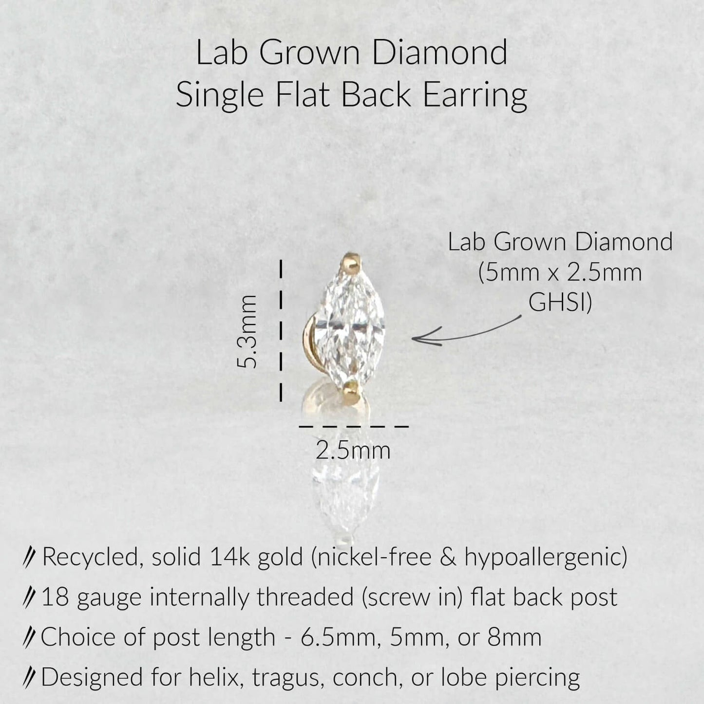 Specs for marquise cut lab diamond flat back earring: 14k solid gold, 18 gauge internally threaded labret, 5mm x 2.5mm GHSI diamond