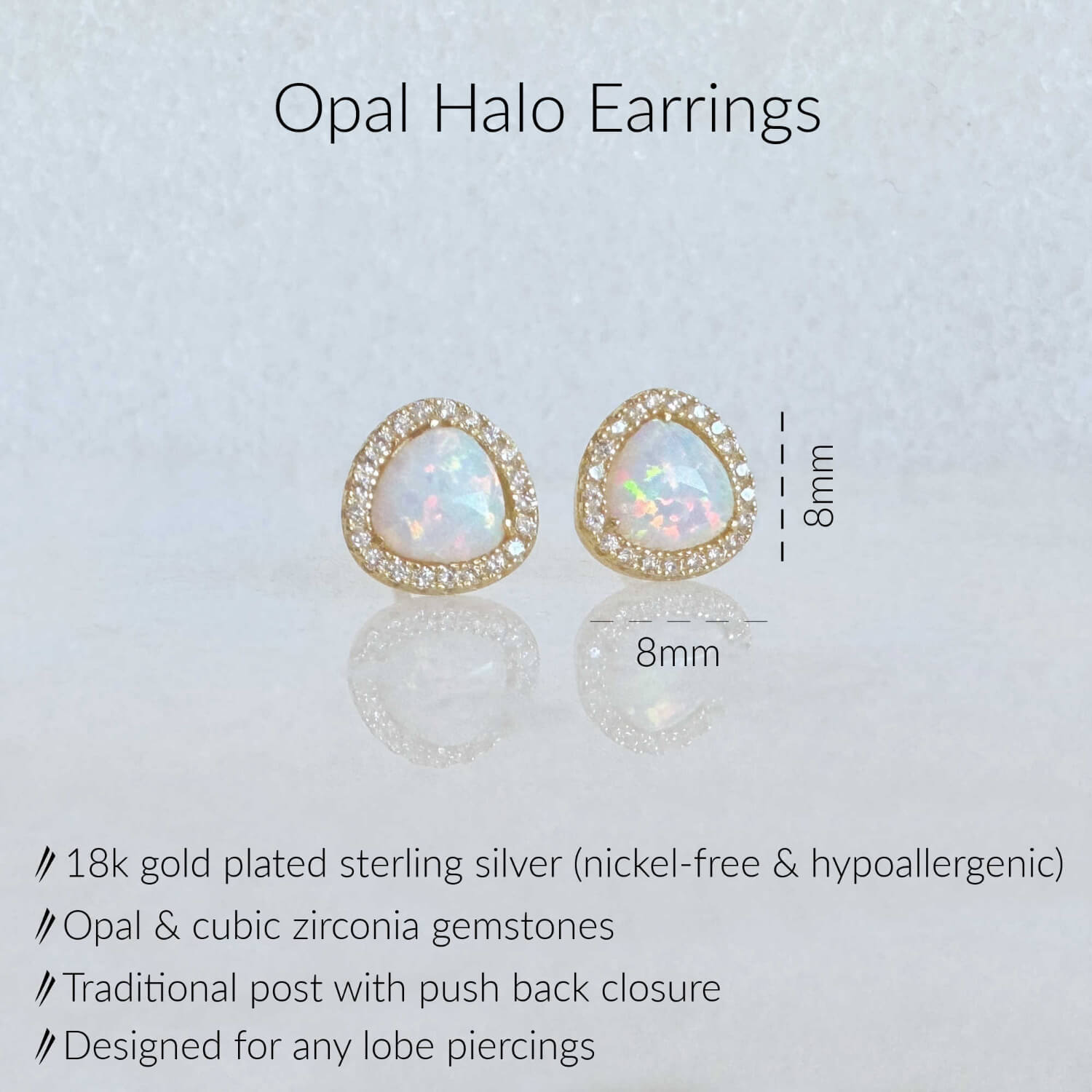 Specs for opal earrings with cubic zirconia halo. 14k gold plated sterling silver studs, 8mm diameter, designed for lobe and second hole piercings