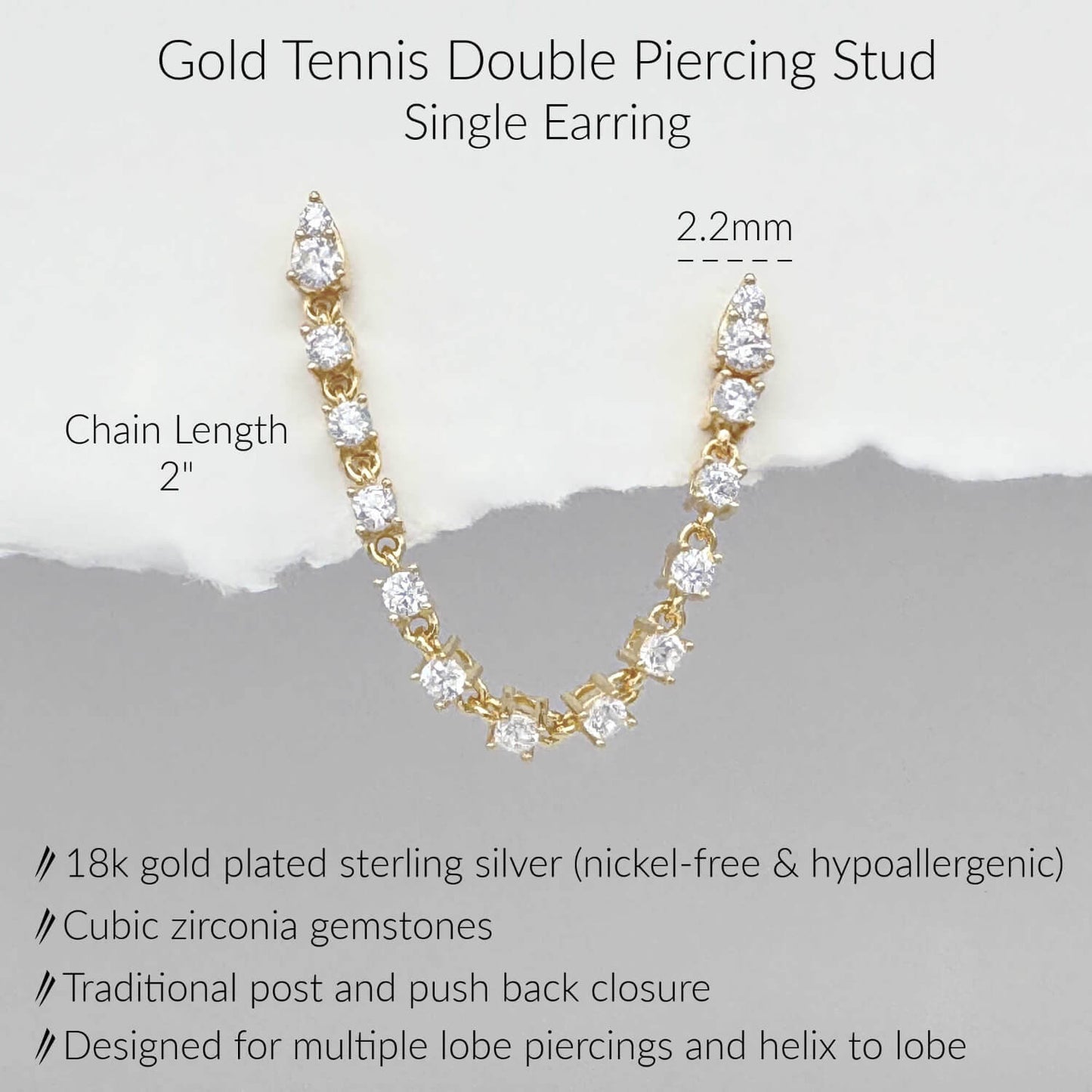 Specs for tennis double piercing earring. Gold plated sterling silver connected stud earring. Cubic zirconia gemstones.  2" long.  Fits double lobe and helix to lobe piercings.
